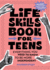 Life Skills Book for Teens: Everything You Need to Know to Be More Independent