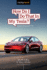 How Do I Do That in My Tesla?: The Quickest Ways to Do the Things You Want to Do, Right Now!