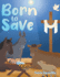 Born to Save