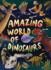 Amazing World of Dinosaurs