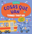 Cosas Que Van / Things That Go Format: Board Book