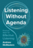 Listening without Agenda: Practical Steps for Effective Listening