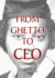 From Ghetto to Ceo