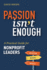 Passion Isn't Enough