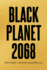 Black Planet 2068