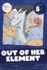 Out of Her Element: Level 5c (Read and Grow Phonics Fiction Level 5)
