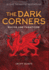 The Dark Corners: Malice and Fanaticism