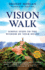 Vision Walk: Simple Steps to the Wisdom of Your Heart