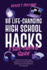 88 Life-Changing High School Hacks (A Sur-Thrival Guide(TM)): Optimize the Teen Years, Upgrade Your Life Skills FAST, and Master Adulting Before You Graduate