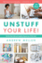 Unstuff Your Life!: Kick the Clutter Habit and Completely Organize Your Life for Good, Updated & Revised 2nd Edition