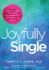 Joyfully Single: A Revolutionary Guide to Enlightenment, Wholeness, and Change