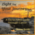 Light for Your Journey: A Christ-Filled Guide Through Cancer