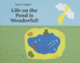 Life on the Pond Is Wonderful!: Book 1