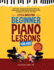 Beginner Piano Lessons For Kids: Learn How To Read Sheet Music With Easy Instructions, Fundamental Exercises To Gain Confidence & Master The Piano (Little Maestro Series)