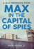 Max in the Capital of Spies: A Max Fredericks Story
