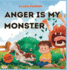 Anger Is My Monster: Children's Picture Book on Managing Anger and Understanding Emotions (Preschool Emotions, Self-Regulation Skills)(My Inner Monster Series)