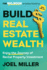 Build Real Estate Wealth: Enjoy the Journey of Rental Property Investment