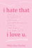 i hate that i love u.