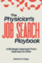 The Physician's Job Search Playbook: A Strategic Approach from Interview to Offer
