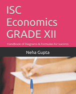 ISC Economics Grade XII: Handbook of Diagrams & Formulas for success