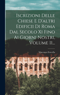 Iscrizioni delle chiese e d'altri edificii di Roma dal secolo XI fino ai giorni nostri; Volume 2