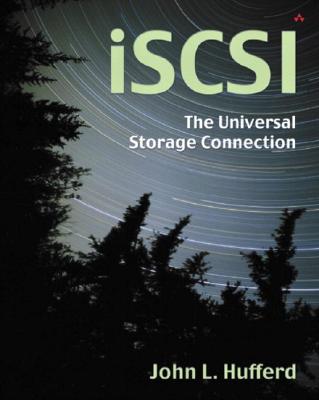 Iscsi: The Universal Storage Connection: The Universal Storage Connection - Hufferd, John L