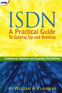 ISDN: A Practical Guide to Getting Up and Running