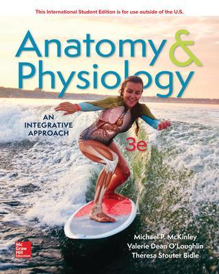 ISE Anatomy & Physiology: An Integrative Approach - McKinley, Michael, and O'Loughlin, Valerie, and Bidle, Theresa