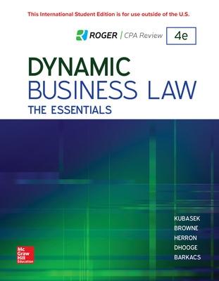 ISE Dynamic Business Law: The Essentials - Kubasek, Nancy, and Browne, M. Neil, and Herron, Daniel