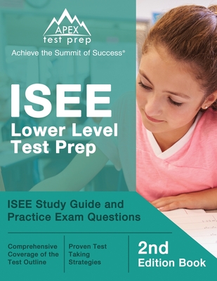 ISEE Lower Level Test Prep: ISEE Study Guide and Practice Exam Questions [2nd Edition Book] - Lanni, Matthew