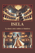 Isela: La danse entre ombres et lumi?res