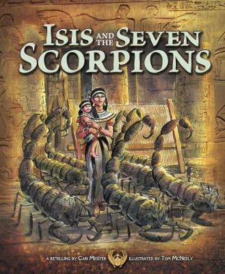 Isis and the Seven Scorpions - Meister, Cari, and Flaherty, Terry (Consultant editor)