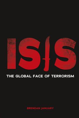 Isis: The Global Face of Terrorism - January, Brendan
