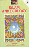 Islam and Ecology - O'Brien, Joanne, and Khalid, Fazlun