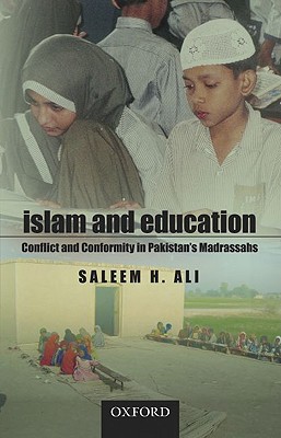 Islam and Education: Conflict and Conformity in Pakistan's Madrassahs - Ali, Saleem H