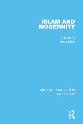 Islam and Modernity - Meer, Nasar (Editor)