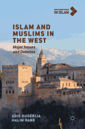 Islam and Muslims in the West: Major Issues and Debates