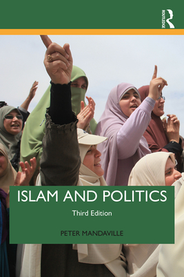 Islam and Politics (3rd edition) - Mandaville, Peter