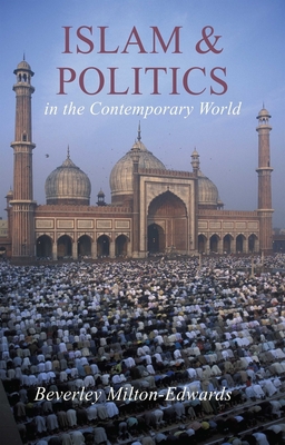 Islam and Politics in the Contemporary World - Milton-Edwards, Beverley