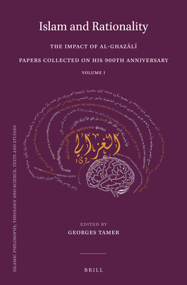 Islam and Rationality: The Impact of Al-Ghaz l . Papers Collected on His 900th Anniversary. Vol. 1 - Tamer, Georges