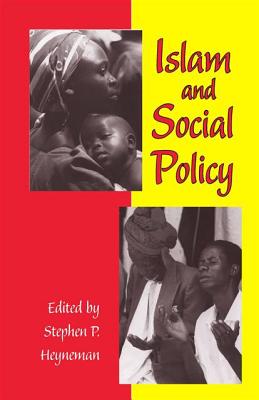 Islam and Social Policy - Heyneman, Stephen P (Editor)