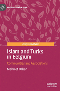 Islam and Turks in Belgium: Communities and Associations