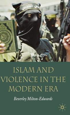Islam and Violence in the Modern Era - Milton-Edwards, Beverley