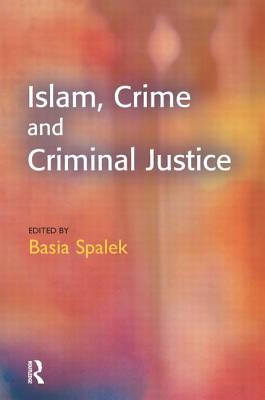 Islam, Crime and Criminal Justice - Spalek, Basia (Editor)