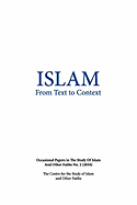 Islam from Text to Context: Occasional Papers in the Study of Islam and Other Faiths No.2 (2010)