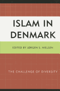 Islam in Denmark: The Challenge of Diversity