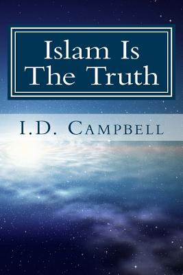 Islam Is The Truth - Campbell, I D