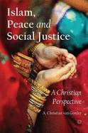 Islam, Peace and Social Justice: A Christian Perspective