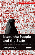 Islam, the People and the State: Political Ideas and Movements in the Middle East - Zubaida, Sami