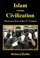 Islam Versus Civilization: The Great War of the 21st Century